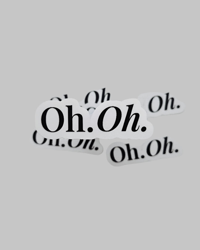 "Oh. Oh." fanfiction vinyl sticker