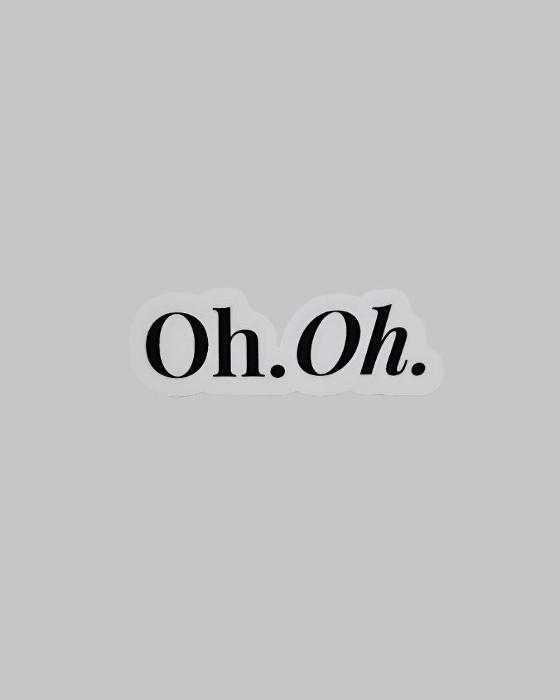 "Oh. Oh." fanfiction vinyl sticker